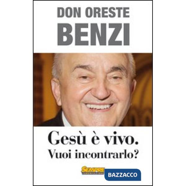 Gesù è vivo. Vuoi incontrarlo?