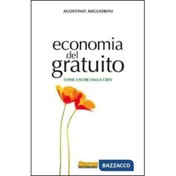 Economia del gratuito. Come uscire dalla crisi