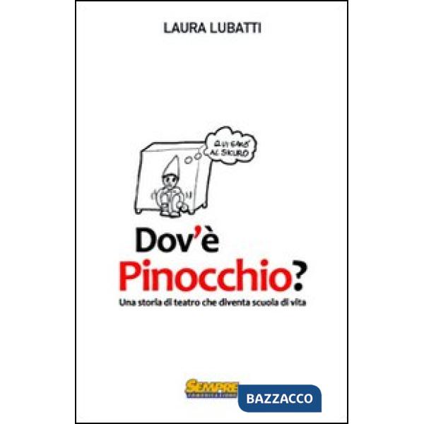 Dov'è Pinocchio? Una storia di teatro che diventa scuola di vita