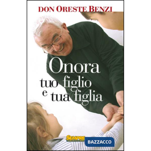 Onora tuo figlio e tua figlia