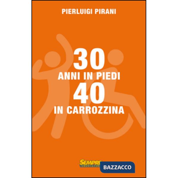 30 anni in piedi, 40 in carrozzina