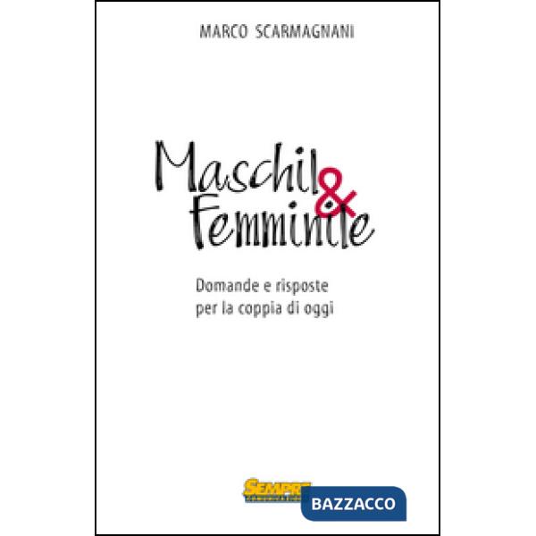 Maschil&femminile. Domande e risposte per la coppia di oggi