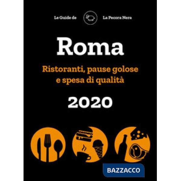Roma de La Pecora Nera 2020. Ristoranti, pause golose e spesa di qualità