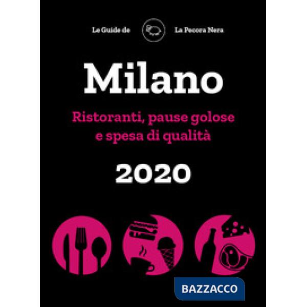 Milano de La Pecora Nera 2020. Ristoranti, pause golose e spesa di qualità