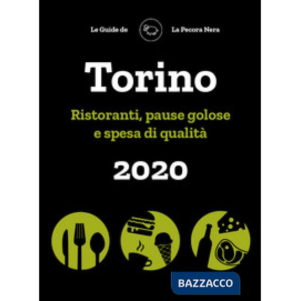 Torino de La Pecora Nera 2020. Ristoranti, pause golose e spesa di qualità