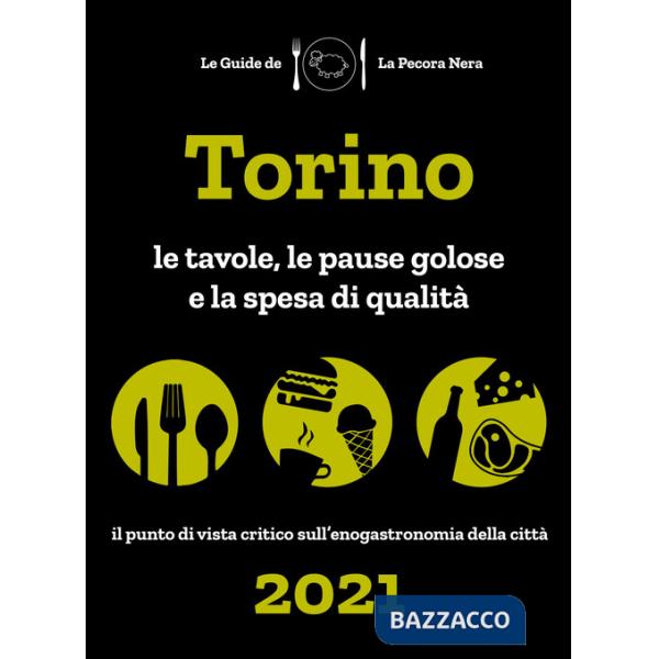 Torino de La Pecora Nera 2021. Le tavole, le pause golose e la spesa di qualità