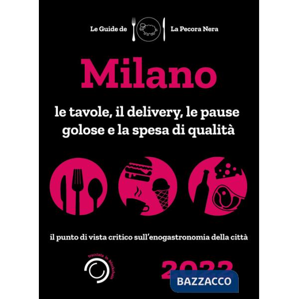 Milano de La Pecora Nera 2022. Le tavole, il delivery, le pause golose e la spesa di qualità