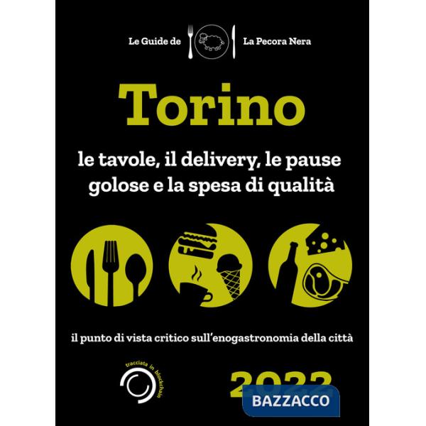 Torino de La Pecora Nera 2022. Le tavole, il delivery, le pause golose e la spesa di qualità