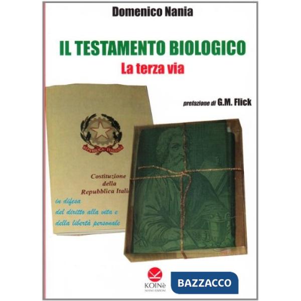 Testamento biologico. La terza via (Il)