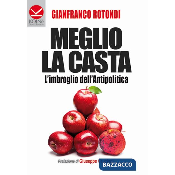 Meglio la casta. L'imbroglio dell'antipolitica