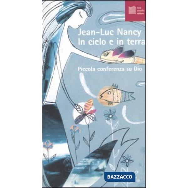 In cielo e sulla terra. Piccola conferenza su Dio