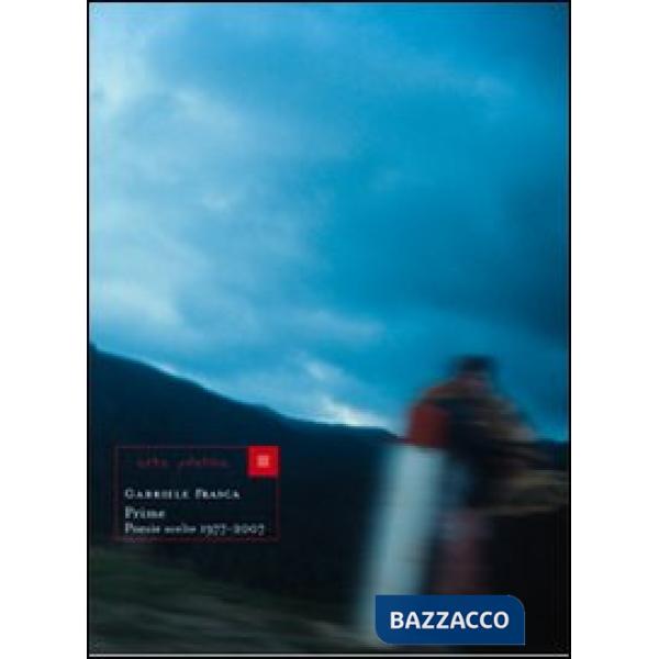 Prime. Poesie scelte 1977-2007