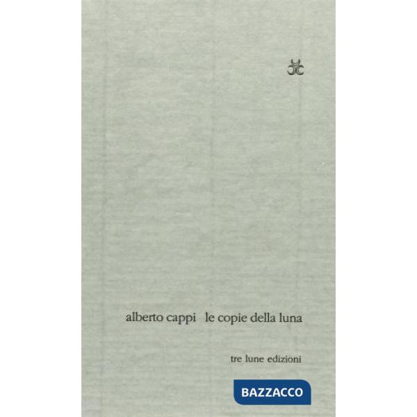 Copie della luna. Poesie 1965-2006 (Le)