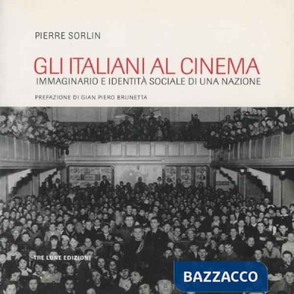 Italiani al cinema. Pubblico e società nel cinema italiano (Gli)