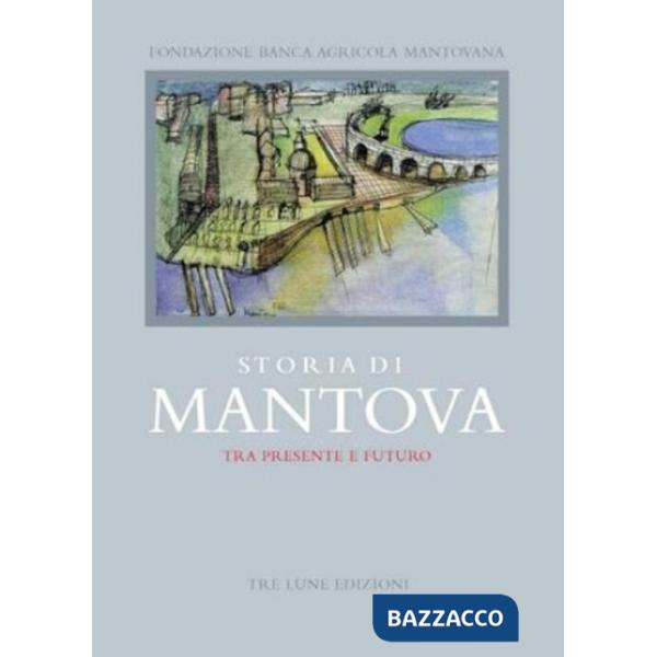 Storia di Mantova. Con DVD. Vol. 3: Tra prsente e futuro