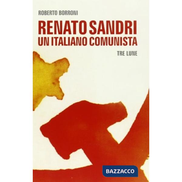 Renato Sandri un italiano comunista