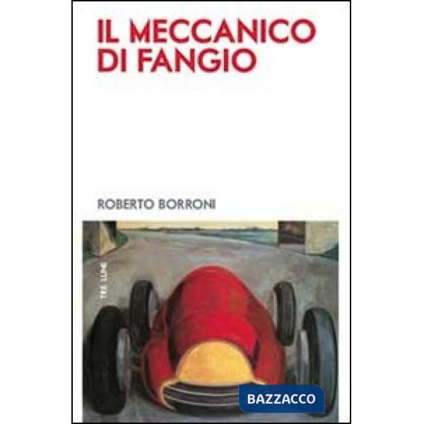 Meccanico di Fangio (Il)