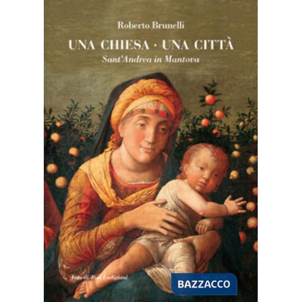 Chiesa una città. Sant'Andrea in Mantova (Una)
