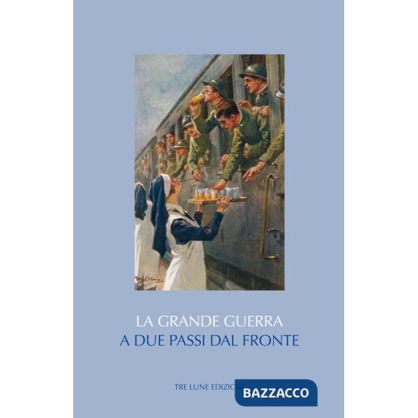 A due passi dal fronte. Città di retrovia e cultura urbana nel prisma della Grande Guerra