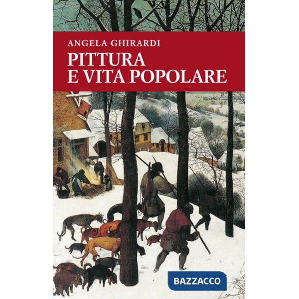 Pittura e vita popolare. Un sentiero tra Anversa e l'Italia nel secondo Cinquecento. Ediz. illustrata