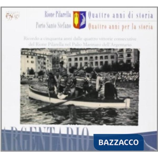 Rione Pirarella-Porto S. Stefano. Quattro anni di storia, quattro anni per la st