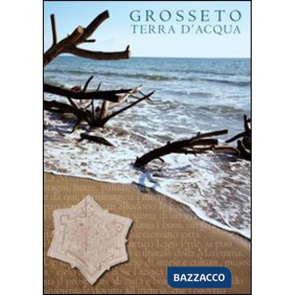 Grosseto. Terra d'acqua