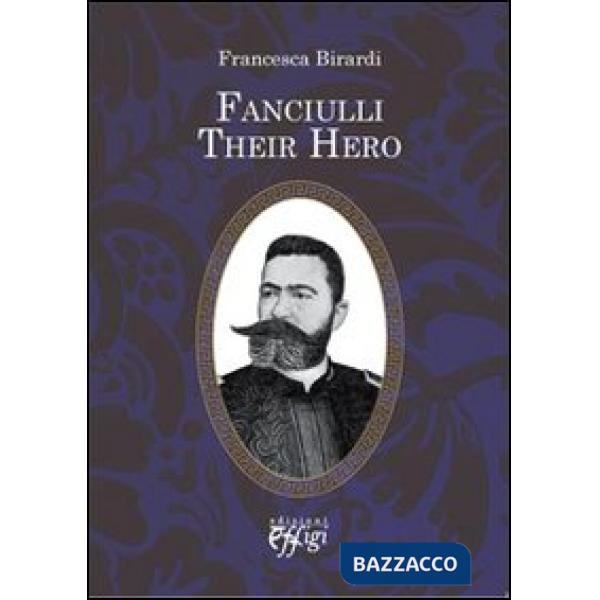 Fanciulli. Their hero
