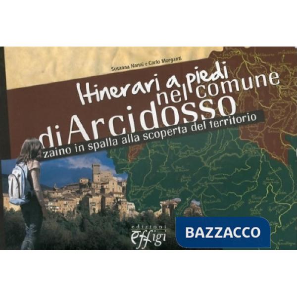 Itinerari a piedi nel comune di Arcidosso. Zaino in spalla alla scoperta del ter