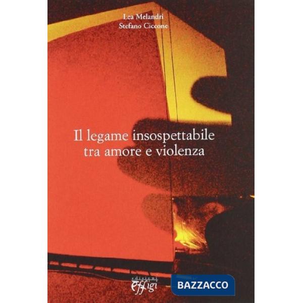 Legame insospettabile tra amore e violenza (Il)