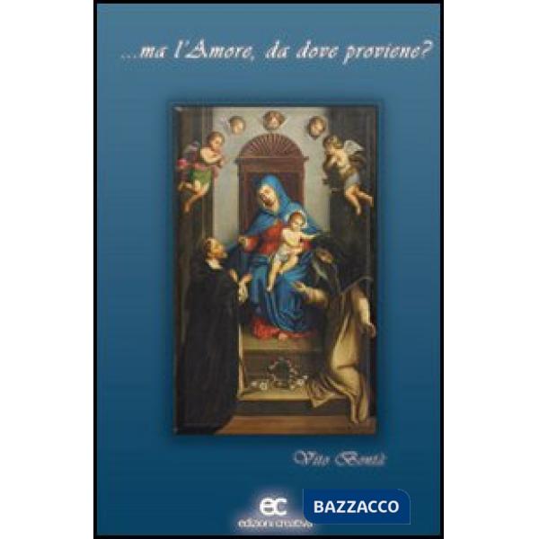 Ma l'Amore da dove proviene?