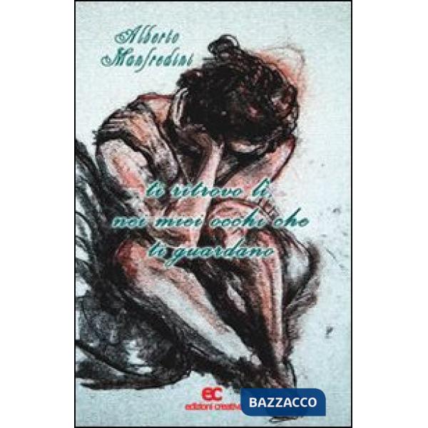 Ti ritrovo lì, nei miei occhi