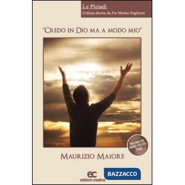 Credo in Dio ma a modo mio