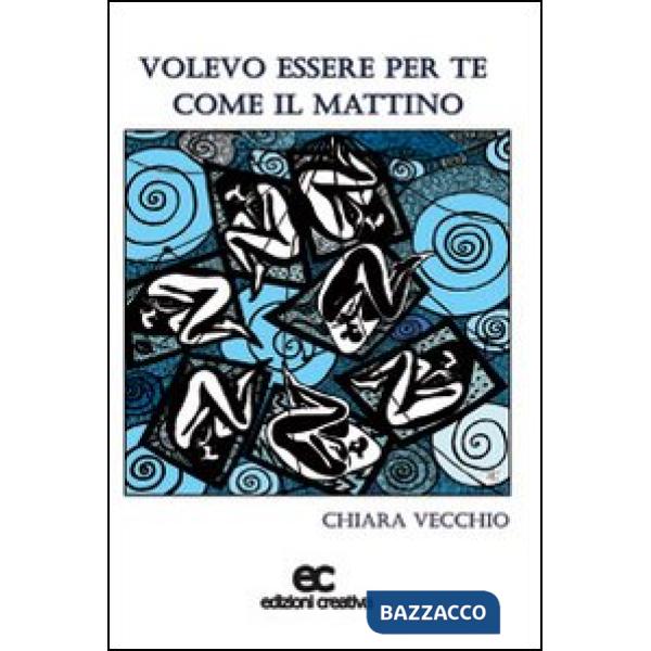 Volevo essere per te come il mattino