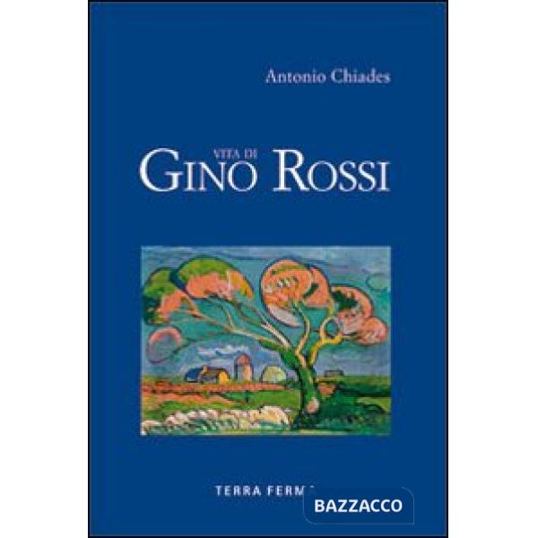 Vita di Gino Rossi