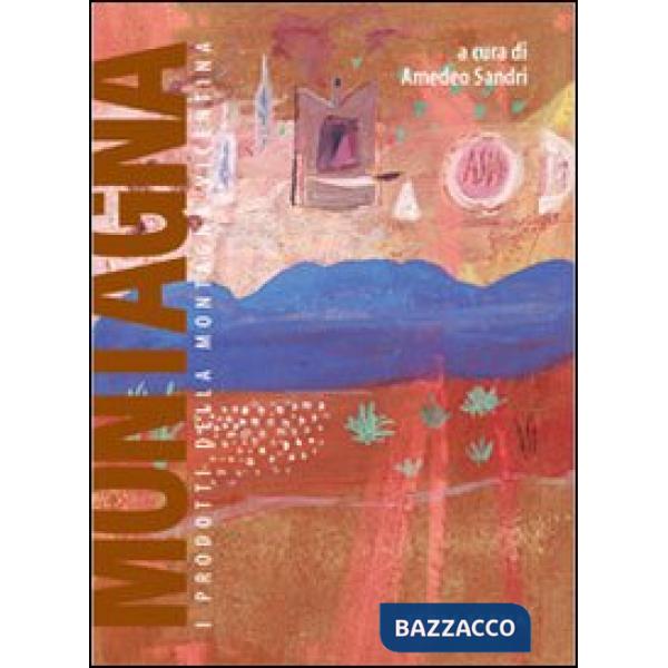 Montagna. I prodotti della montagna vicentina