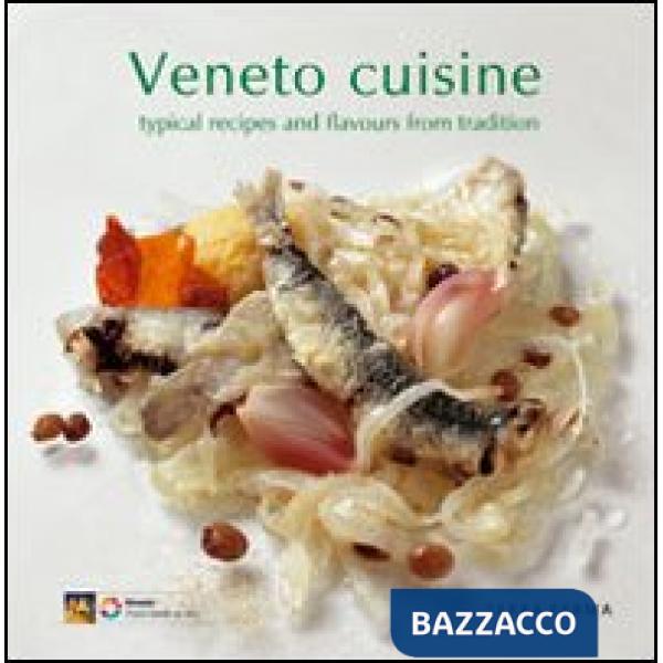 Veneto cuisine. Typical recipes and flavours from tradition