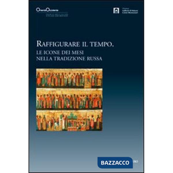 Raffigurare il tempo. Le icone dei mesi nella tradizione russa. Catalogo della m