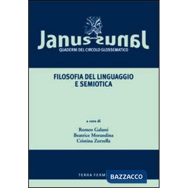 Janus. Quaderni del Circolo glossematico (2007). Vol. 7: Filosofia del linguaggio e semeiotica