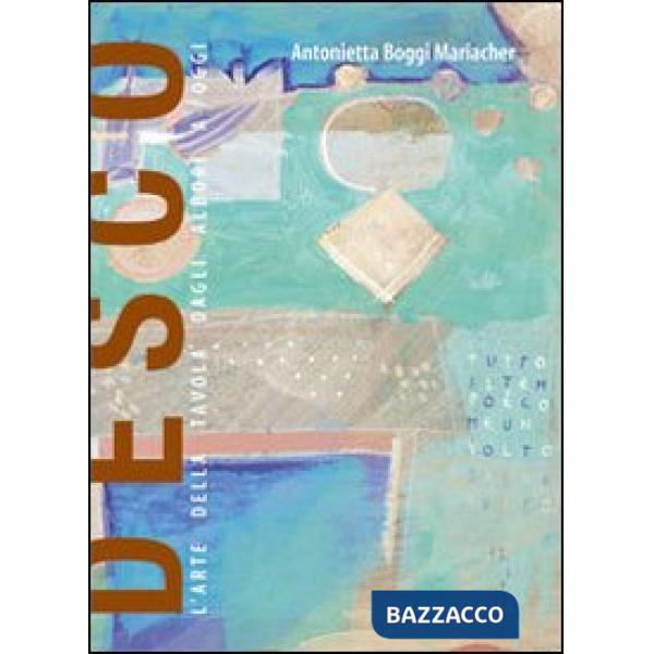 Desco. L'arte della tavola dagli albori a oggi