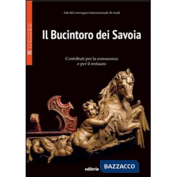 Bucintoro dei Savoia. Contributi per la conoscenza e per il restauro (Il)