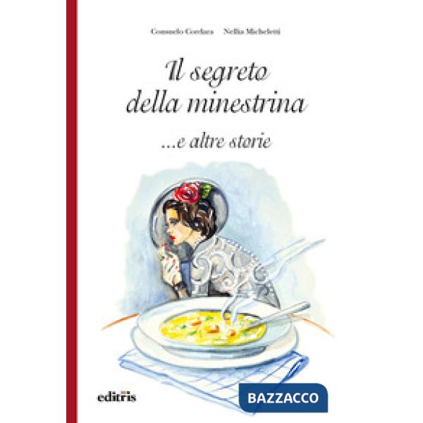 Segreto della minestrina... e altre storie (Il)
