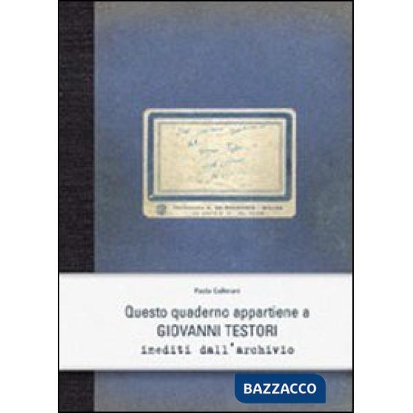 Questo quaderno appartiene a Giovanni Testori. Inediti dell'archivio