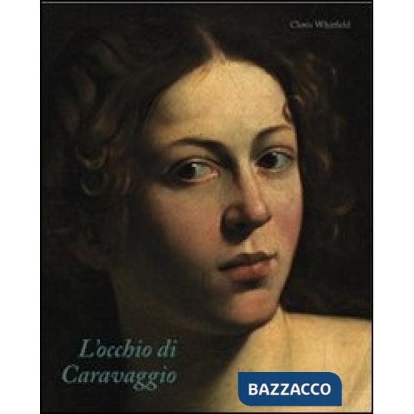 Occhio di Caravaggio. Ediz. illustrata (L')