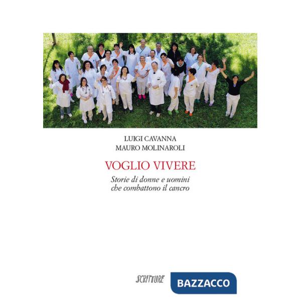 Voglio vivere. Storie di donne e uomini che combattono il cancro