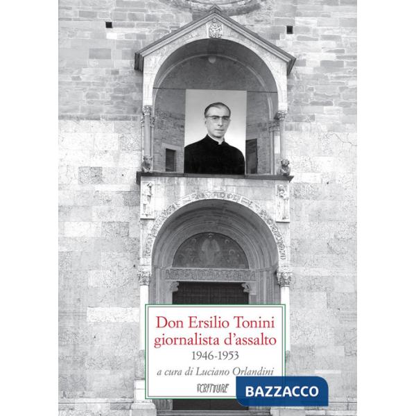 Don Ersilio Tonini giornalista d'assalto 1946-1953