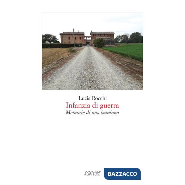 Infanzia di guerra. Memorie di una bambina