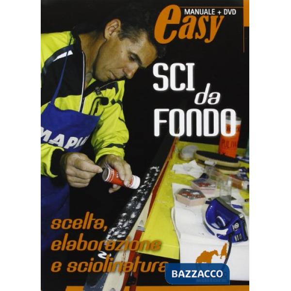 Sci da fondo. Scelta, elaborazione e sciolinatura. Con DVD
