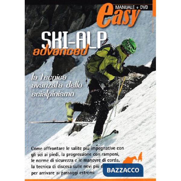 Ski alp advanced. La tecnica avanzata della scialpinismo. Con DVD