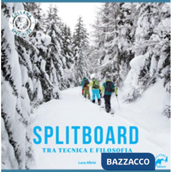 Splitboard. Tra tecnica e filosofia
