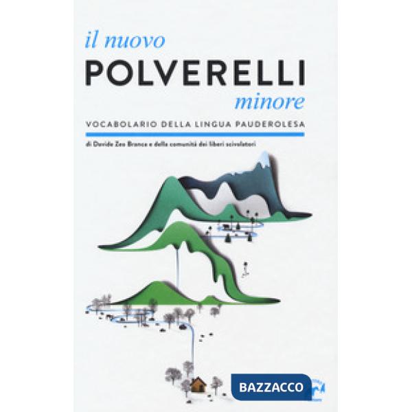 Nuovo Polverelli minore. Vocabolario della lingua pauderolesa (Il)